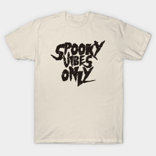 Spooky Vibes Only T-Shirt